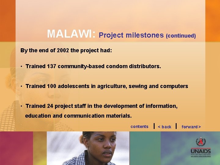 MALAWI: Project milestones (continued) By the end of 2002 the project had: • Trained