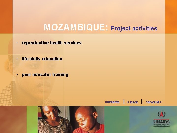 MOZAMBIQUE: Project activities • reproductive health services • life skills education • peer educator