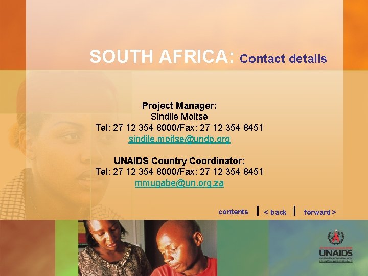 SOUTH AFRICA: Contact details Project Manager: Sindile Moitse Tel: 27 12 354 8000/Fax: 27
