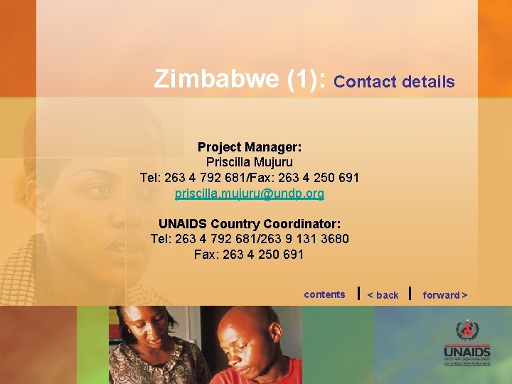 Zimbabwe (1): Contact details Project Manager: Priscilla Mujuru Tel: 263 4 792 681/Fax: 263