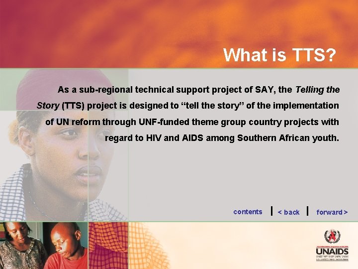 What is TTS? As a sub-regional technical support project of SAY, the Telling the