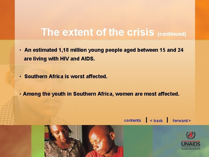 The extent of the crisis (continued) • An estimated 1, 18 million young people