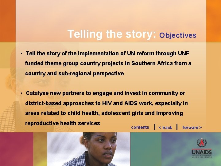 Telling the story: Objectives • Tell the story of the implementation of UN reform