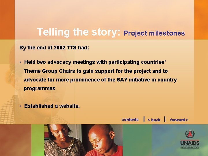 Telling the story: Project milestones By the end of 2002 TTS had: • Held