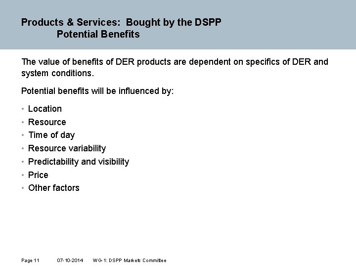 Products & Services: Bought by the DSPP Potential Benefits The value of benefits of