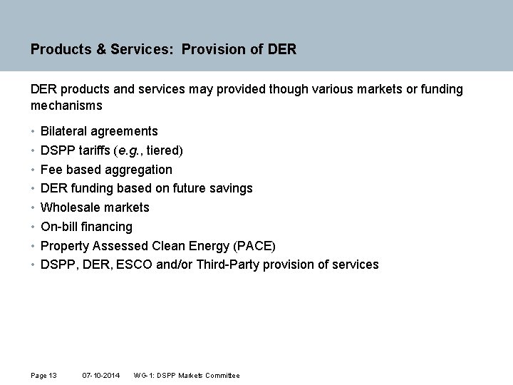 Products & Services: Provision of DER products and services may provided though various markets