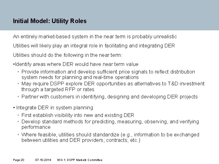 Initial Model: Utility Roles An entirely market-based system in the near term is probably