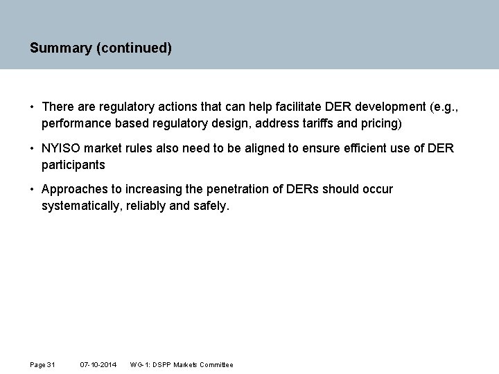 Summary (continued) • There are regulatory actions that can help facilitate DER development (e.
