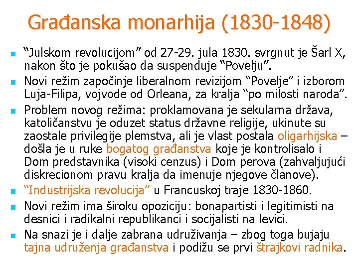Građanska monarhija (1830 -1848) n n n “Julskom revolucijom” od 27 -29. jula 1830.