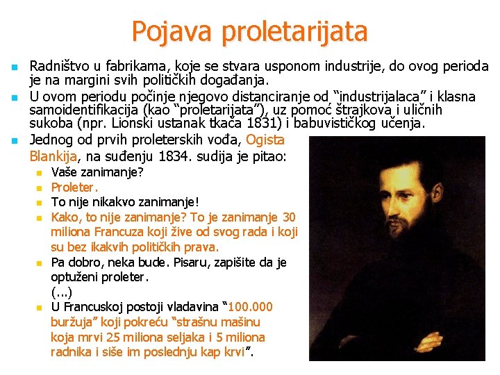 Pojava proletarijata n n n Radništvo u fabrikama, koje se stvara usponom industrije, do