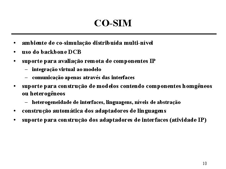CO-SIM • ambiente de co-simulação distribuída multi-nível • uso do backbone DCB • suporte