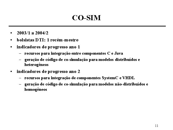 CO-SIM • 2003/1 a 2004/2 • bolsistas DTI: 1 recém-mestre • indicadores de progresso