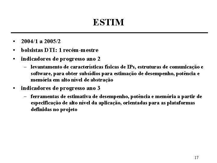 ESTIM • 2004/1 a 2005/2 • bolsistas DTI: 1 recém-mestre • indicadores de progresso