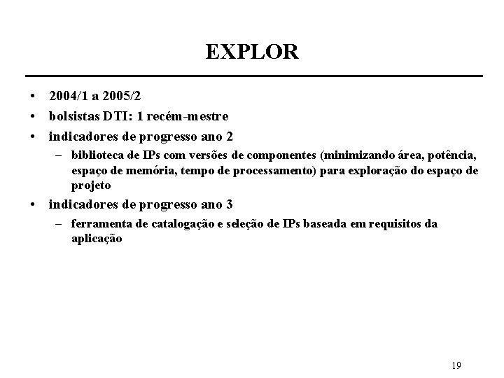 EXPLOR • 2004/1 a 2005/2 • bolsistas DTI: 1 recém-mestre • indicadores de progresso