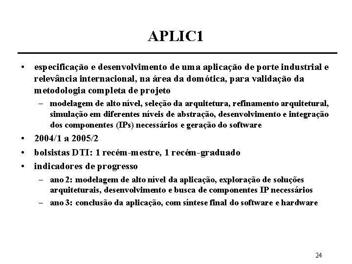 APLIC 1 • especificação e desenvolvimento de uma aplicação de porte industrial e relevância