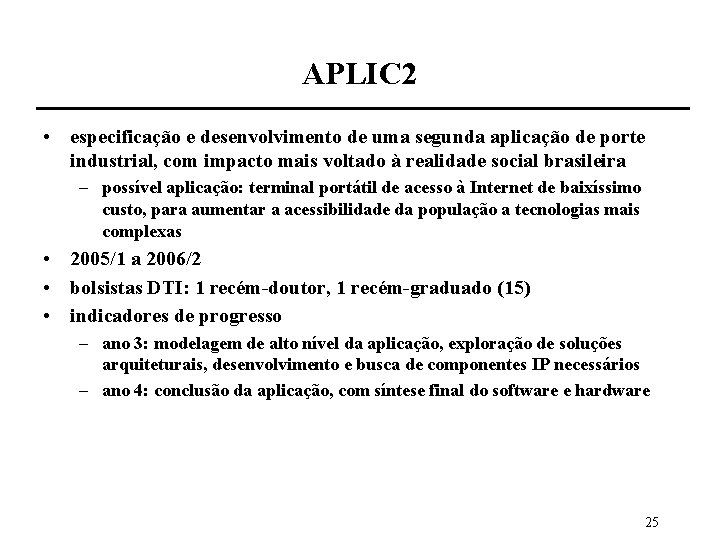 APLIC 2 • especificação e desenvolvimento de uma segunda aplicação de porte industrial, com