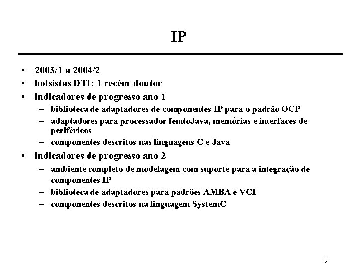 IP • 2003/1 a 2004/2 • bolsistas DTI: 1 recém-doutor • indicadores de progresso