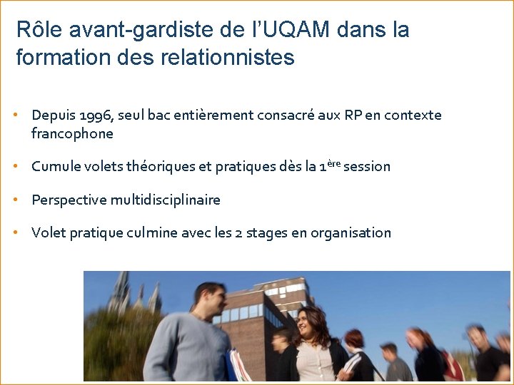 Rôle avant-gardiste de l’UQAM dans la formation des relationnistes • Depuis 1996, seul bac