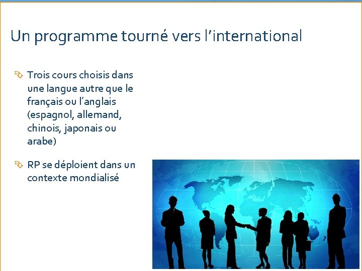 Un programme tourné vers l’international Trois cours choisis dans une langue autre que le