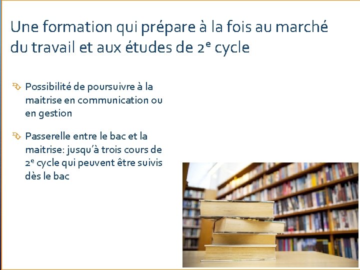 Une formation qui prépare à la fois au marché du travail et aux études