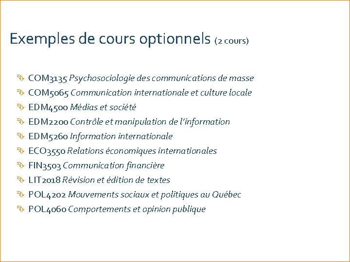 Exemples de cours optionnels (2 cours) COM 3135 Psychosociologie des communications de masse COM