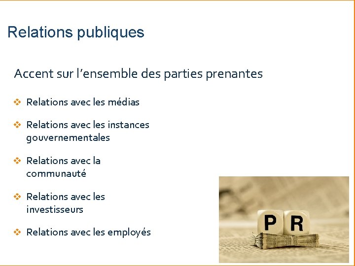 Relations publiques Accent sur l’ensemble des parties prenantes v Relations avec les médias v