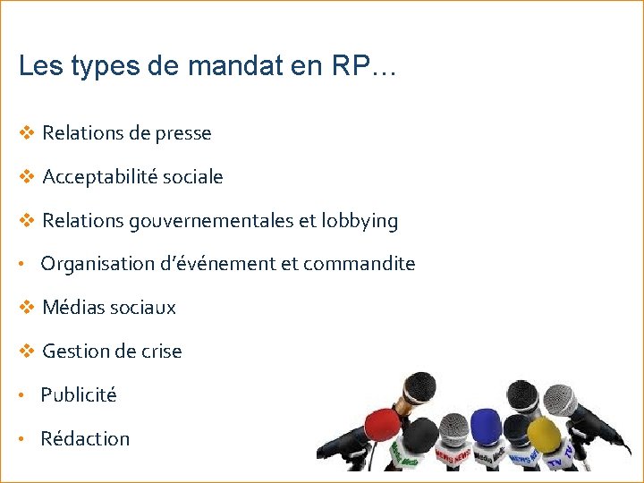 Les types de mandat en RP… v Relations de presse v Acceptabilité sociale v