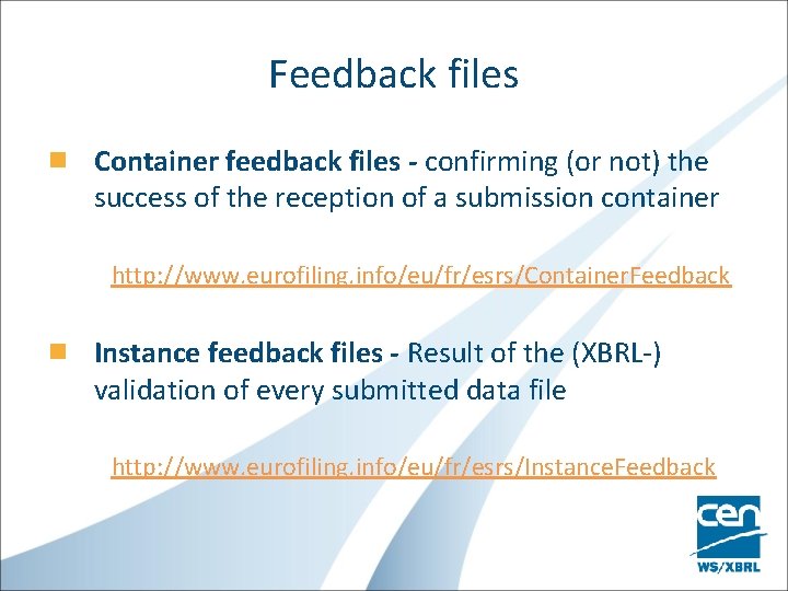 Feedback files Container feedback files - confirming (or not) the success of the reception