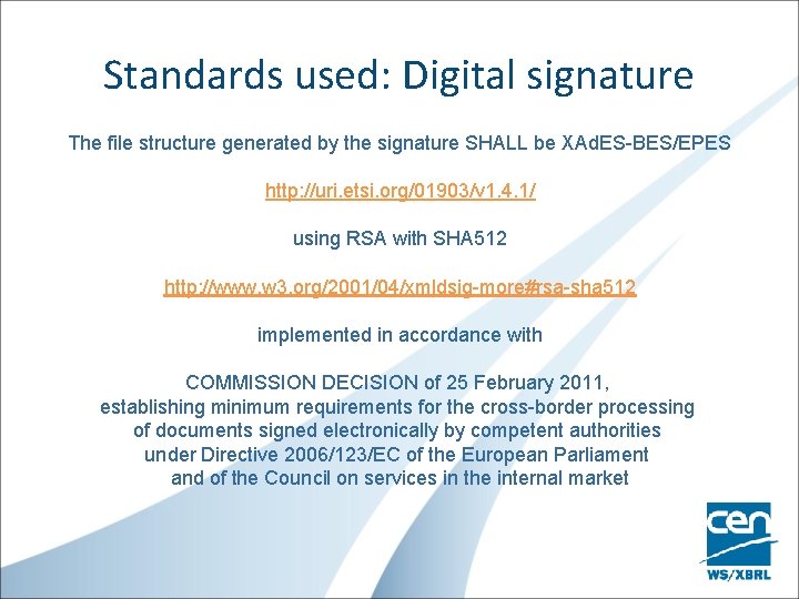 Standards used: Digital signature The file structure generated by the signature SHALL be XAd.