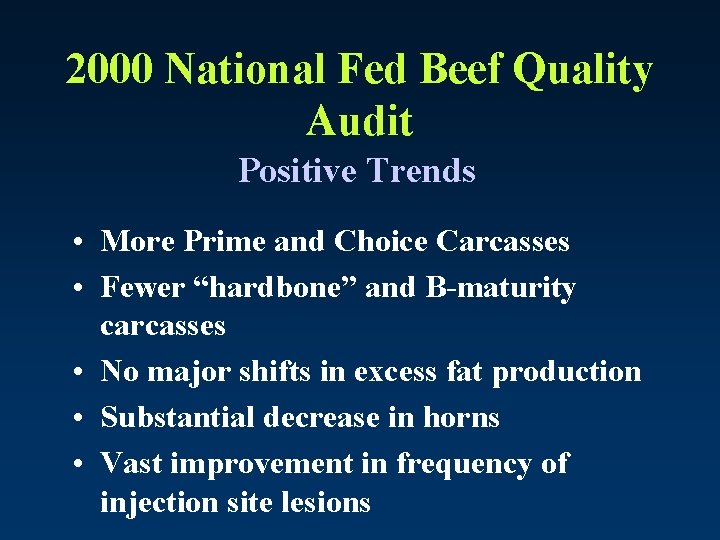 2000 National Fed Beef Quality Audit Positive Trends • More Prime and Choice Carcasses