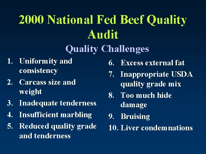 2000 National Fed Beef Quality Audit Quality Challenges 1. Uniformity and consistency 2. Carcass