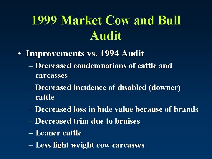 1999 Market Cow and Bull Audit • Improvements vs. 1994 Audit – Decreased condemnations