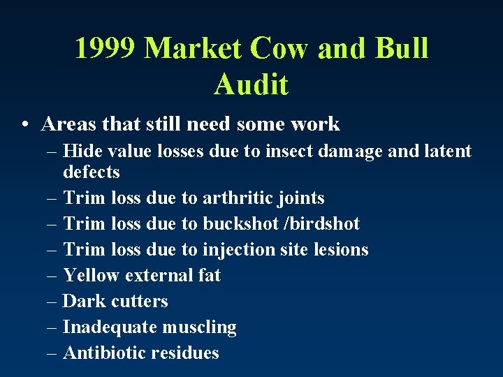 1999 Market Cow and Bull Audit • Areas that still need some work –