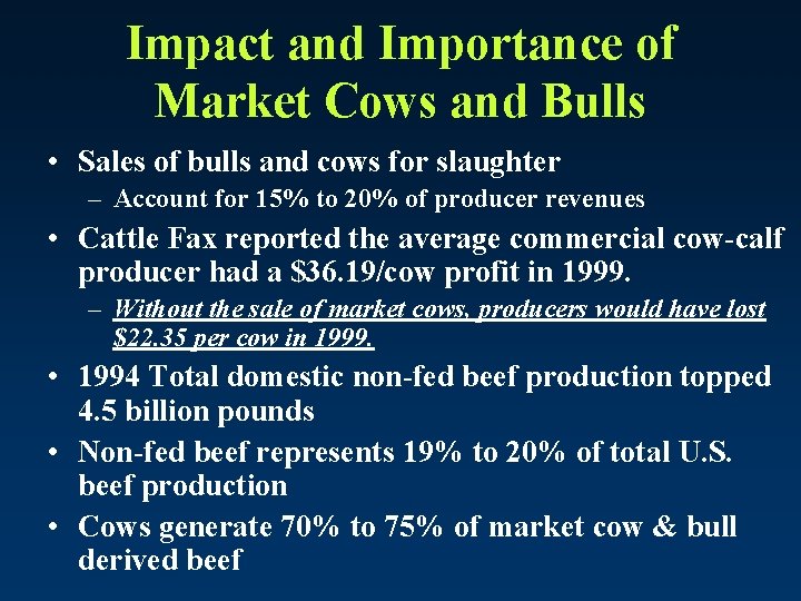 Impact and Importance of Market Cows and Bulls • Sales of bulls and cows