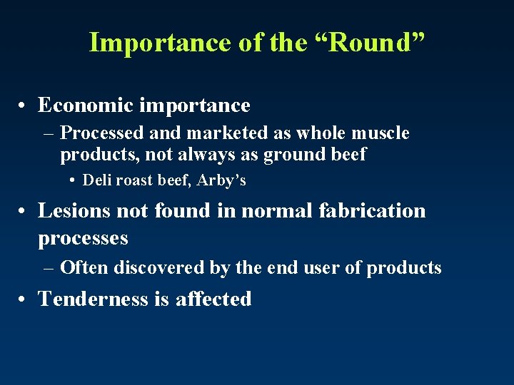 Importance of the “Round” • Economic importance – Processed and marketed as whole muscle