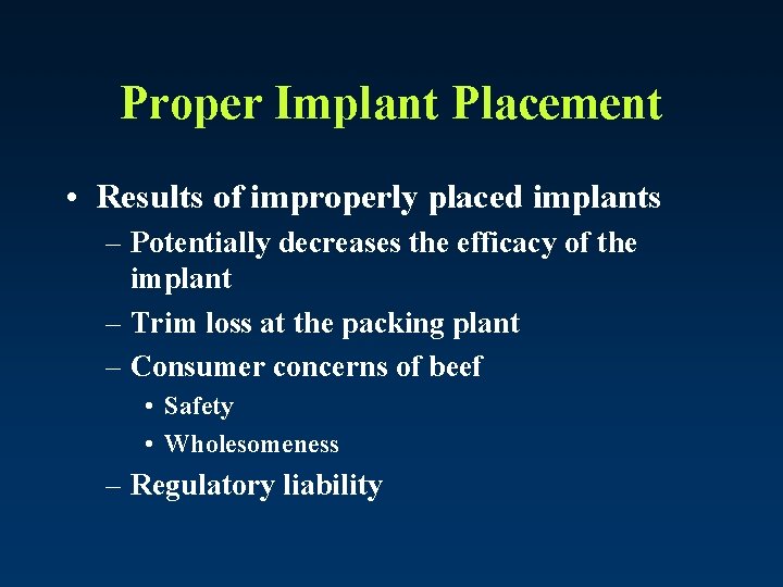 Proper Implant Placement • Results of improperly placed implants – Potentially decreases the efficacy