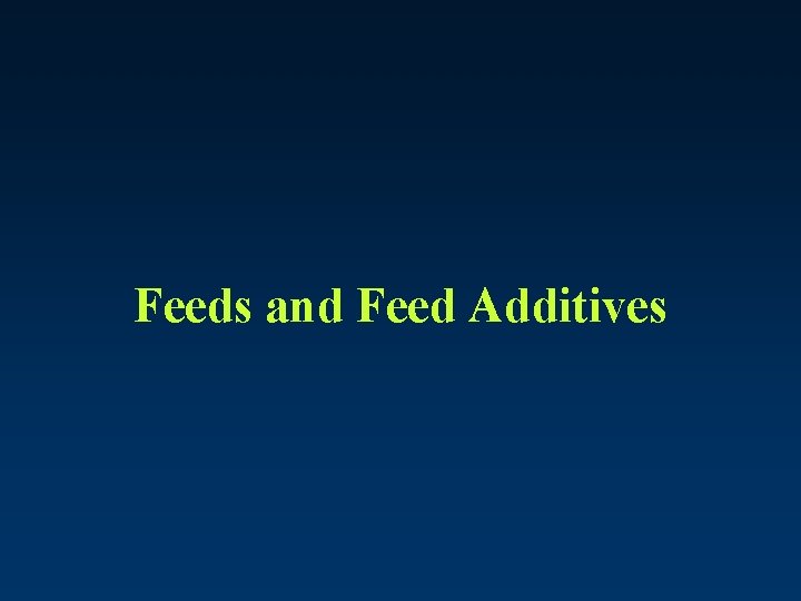 Feeds and Feed Additives 