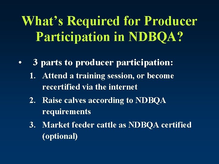 What’s Required for Producer Participation in NDBQA? • 3 parts to producer participation: 1.