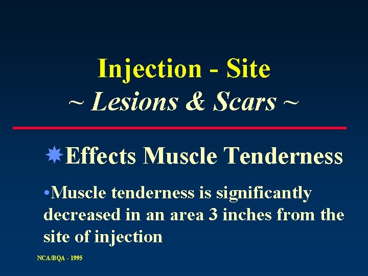 Injection - Site ~ Lesions & Scars ~ Effects Muscle Tenderness • Muscle tenderness