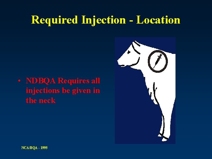 Required Injection - Location • NDBQA Requires all injections be given in the neck