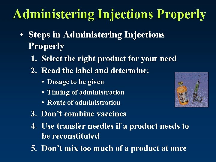 Administering Injections Properly • Steps in Administering Injections Properly 1. Select the right product