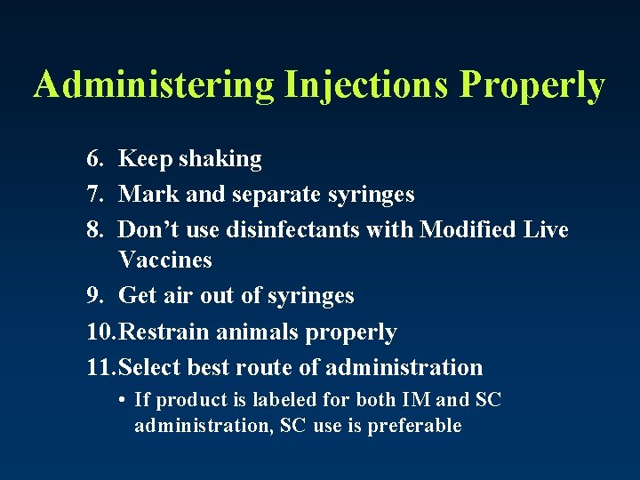 Administering Injections Properly 6. Keep shaking 7. Mark and separate syringes 8. Don’t use