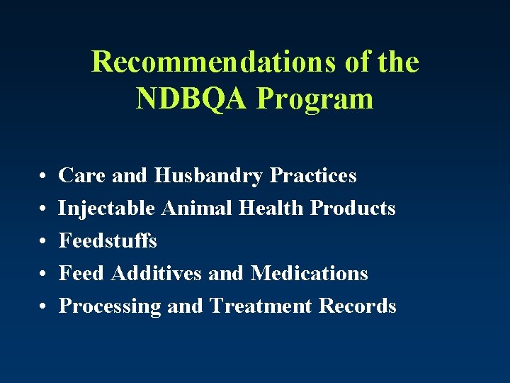 Recommendations of the NDBQA Program • • • Care and Husbandry Practices Injectable Animal