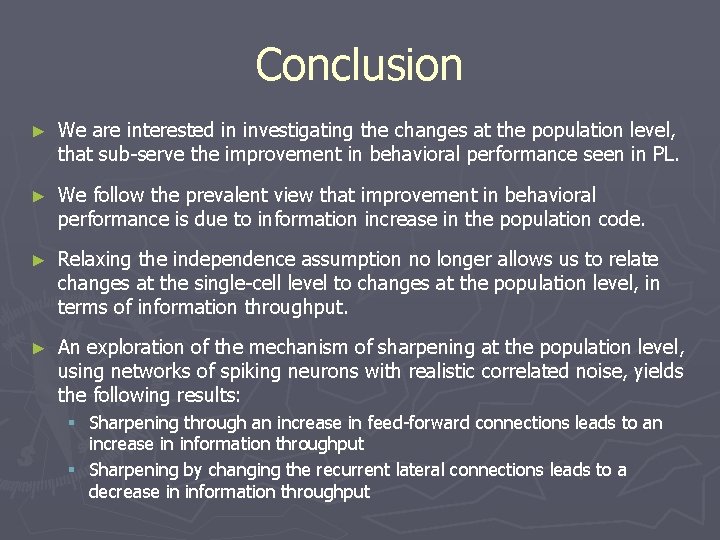Conclusion ► We are interested in investigating the changes at the population level, that