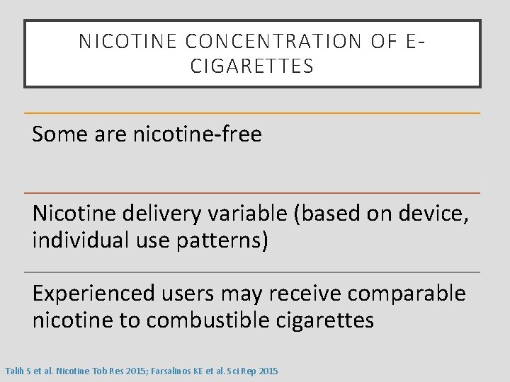 NICOTINE CONCENTRATION OF ECIGARETTES Some are nicotine-free Nicotine delivery variable (based on device, individual