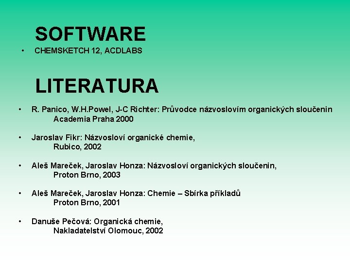 SOFTWARE • CHEMSKETCH 12, ACDLABS LITERATURA • R. Panico, W. H. Powel, J-C Richter: SOFTWARE • CHEMSKETCH 12, ACDLABS LITERATURA • R. Panico, W. H. Powel, J-C Richter: