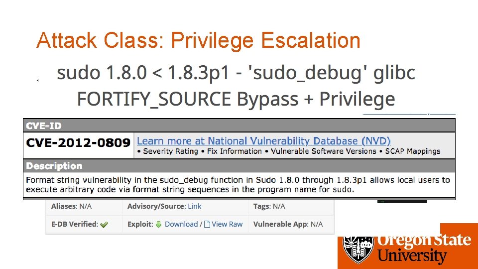 Attack Class: Privilege Escalation • Exploit a vulnerability in a program that run with
