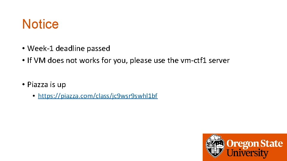 Notice • Week-1 deadline passed • If VM does not works for you, please