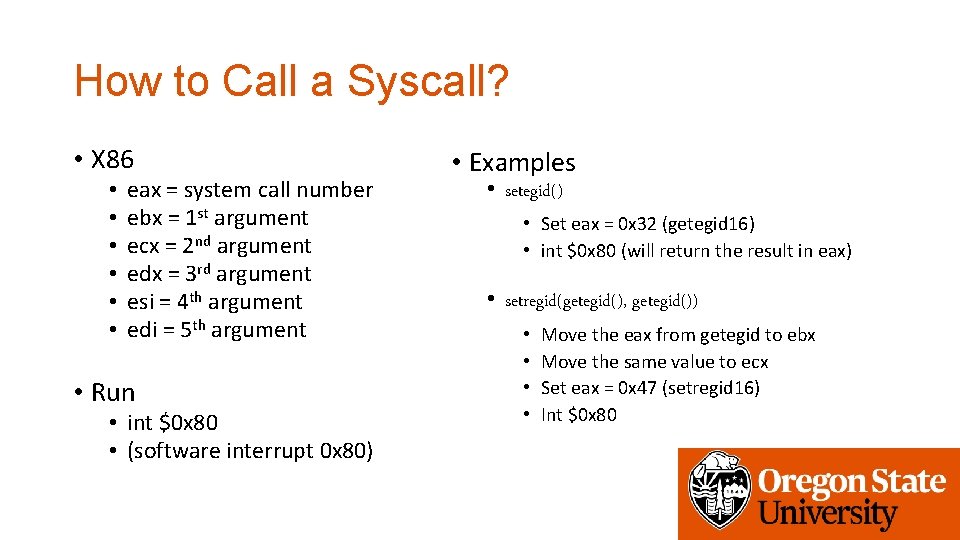 How to Call a Syscall? • X 86 • • • eax = system