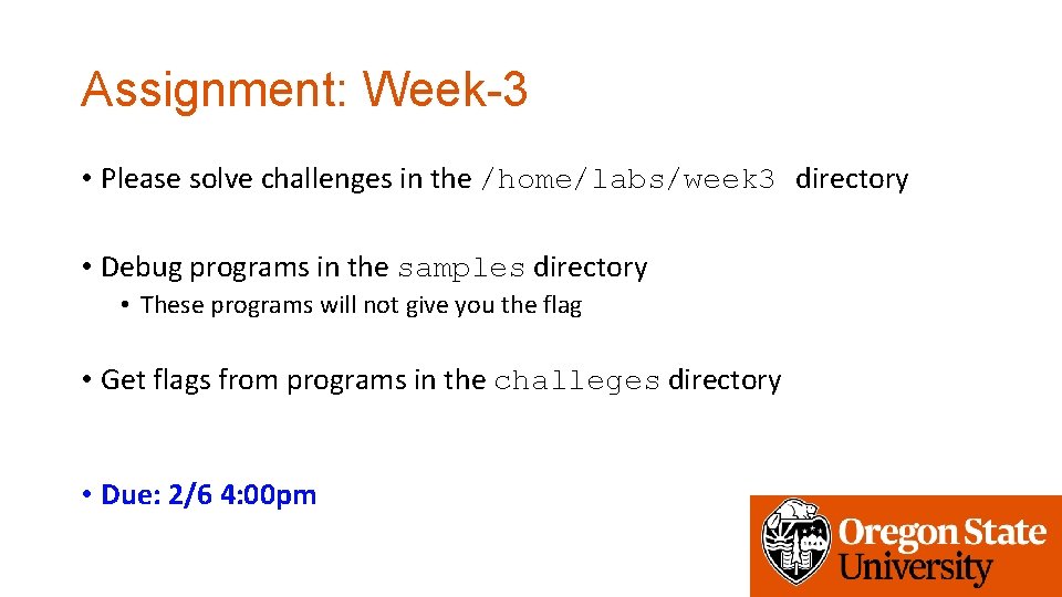 Assignment: Week-3 • Please solve challenges in the /home/labs/week 3 directory • Debug programs